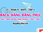 Hiệu hai bình phương, bình phương của một tổng, một hiệu? Ví dụ? Toán 8 bài 6 [b6c2kn1]